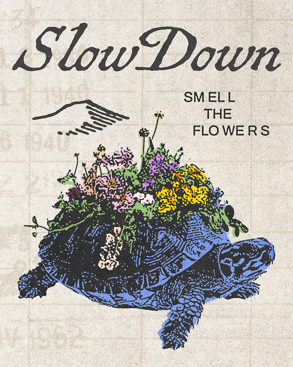 SLOW DOWN