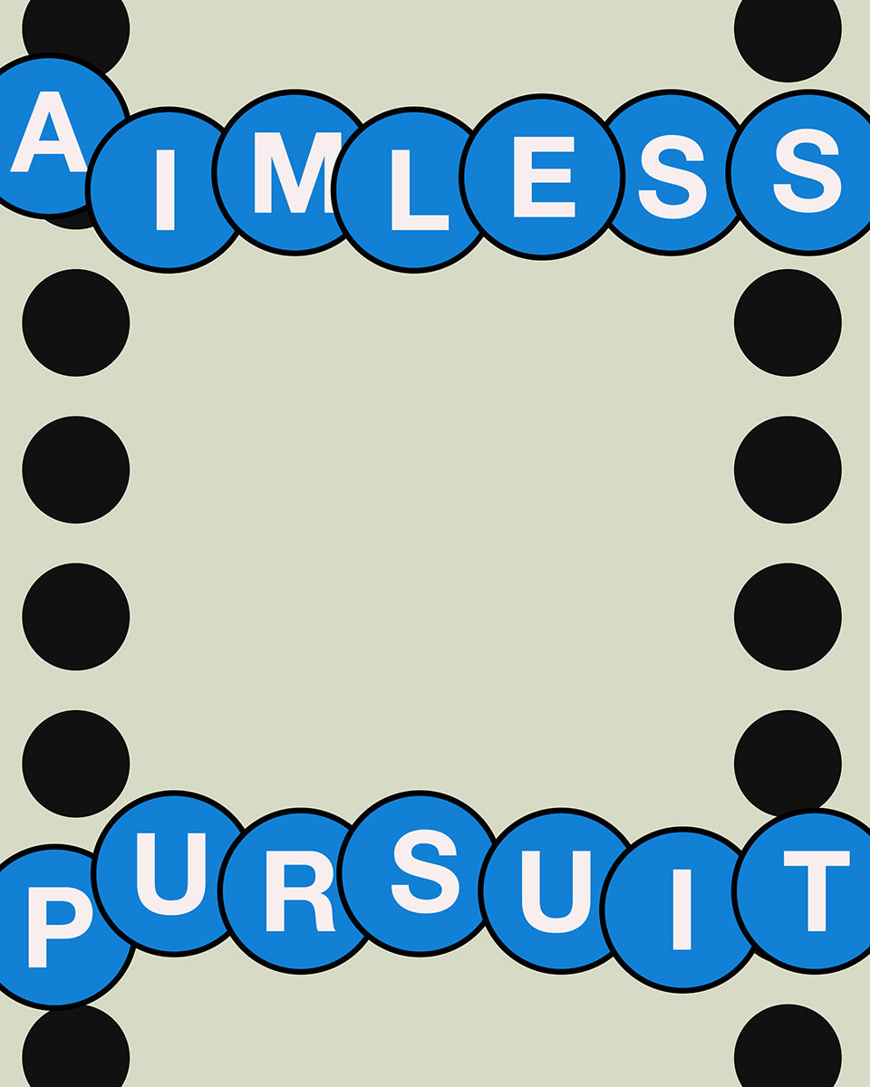 AIMLESS PURSUIT