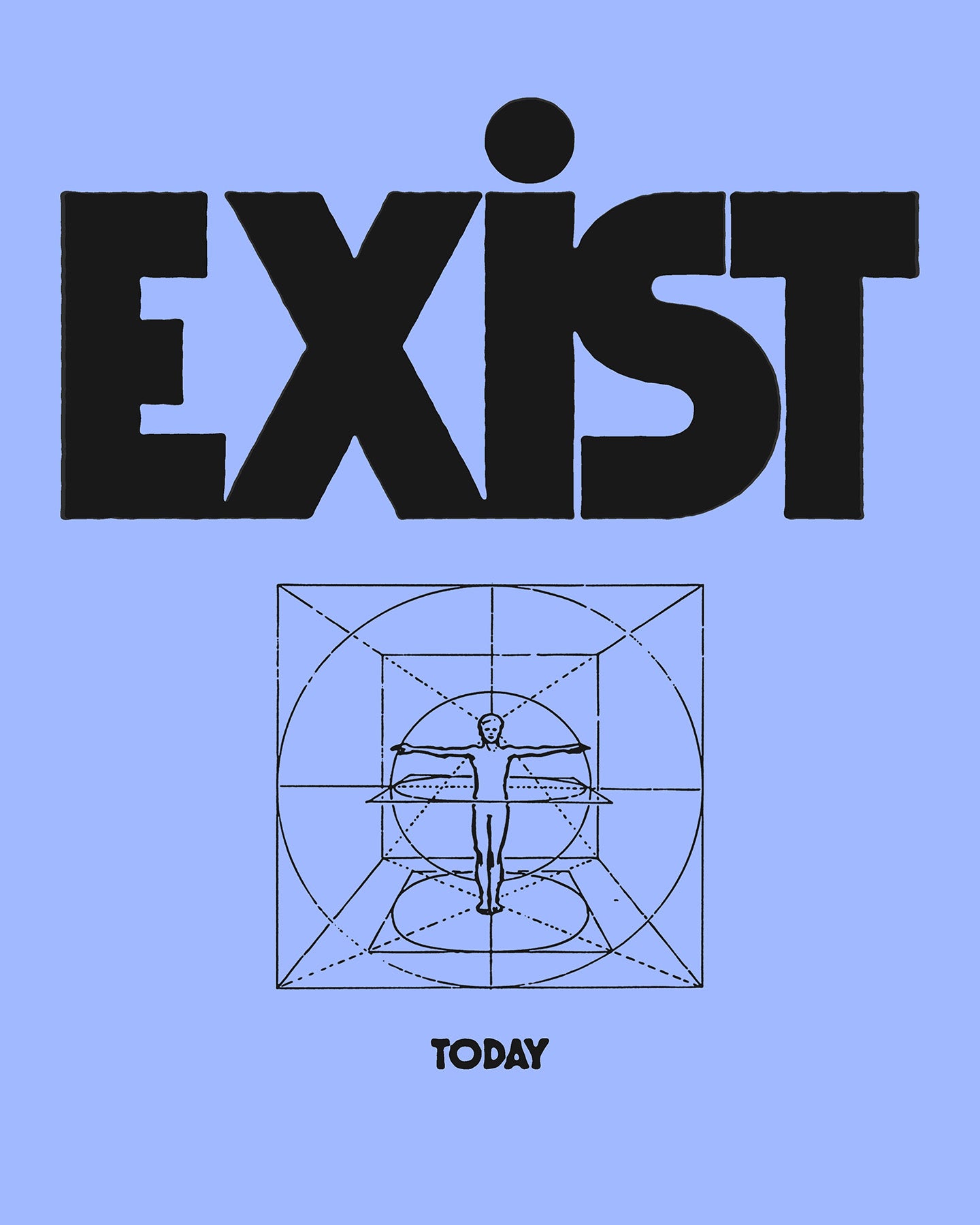 EXIST TODAY