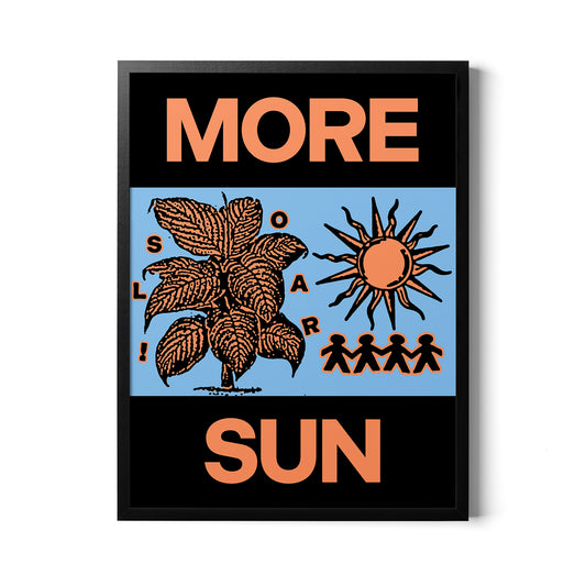 "More Sun" Poster No. 015